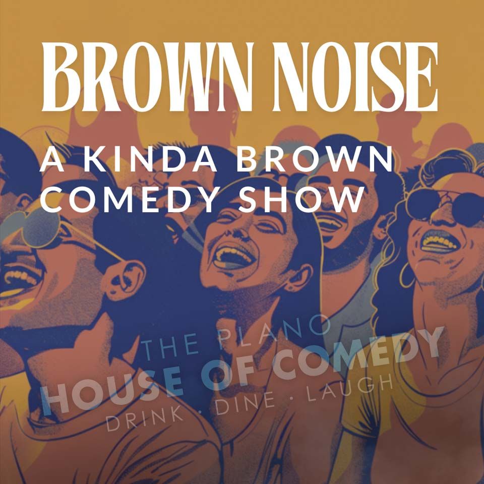 Brown Noise - A Kinda Brown Comedy Show