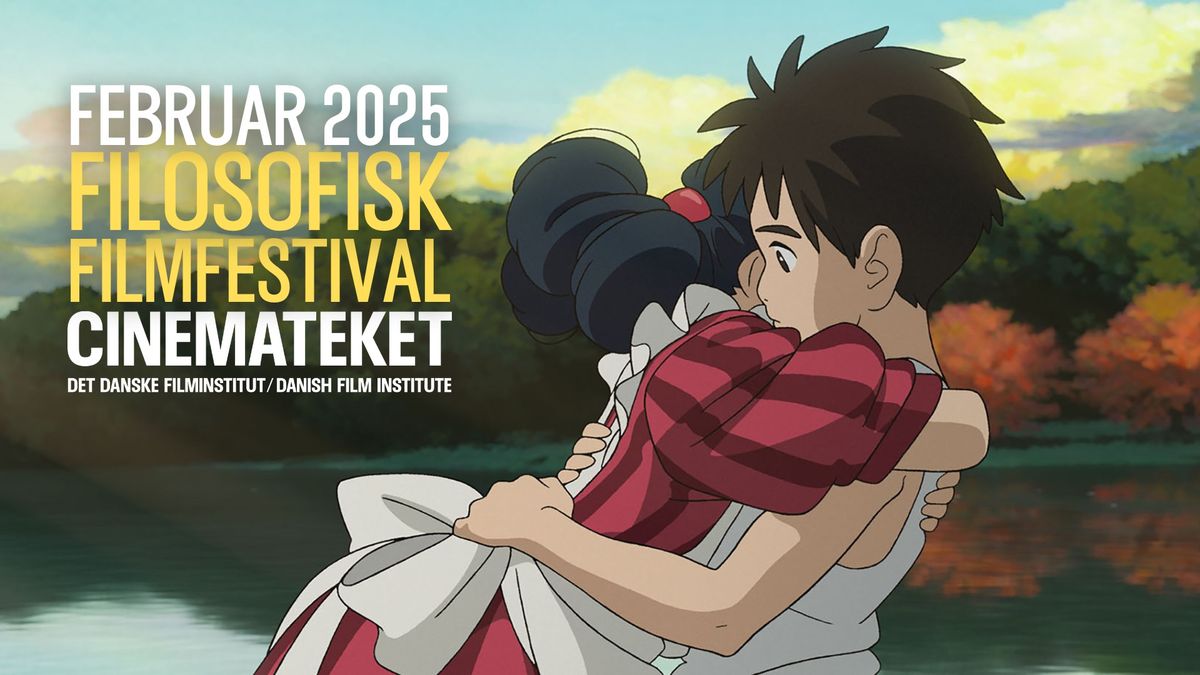 FILOSOFISK FILMFESTIVAL 2025 \/ Film og foredrag i Cinemateket \/ 1.-28. februar