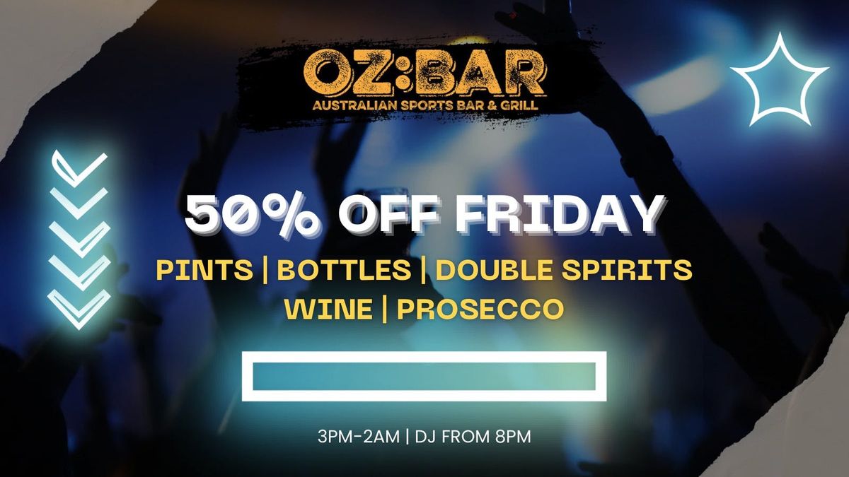 50% OFF Fridays | OZ:BAR | 19.09.25