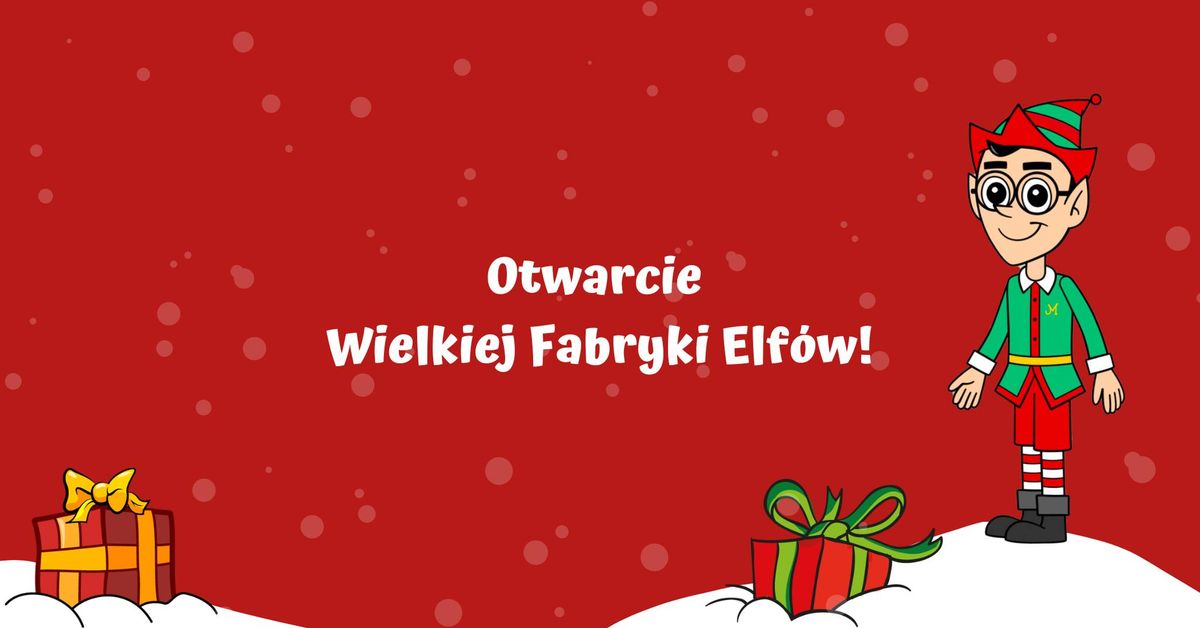 OTWARCIE WIELKIEJ FABRYKI ELF\u00d3W W WARSZAWIE!