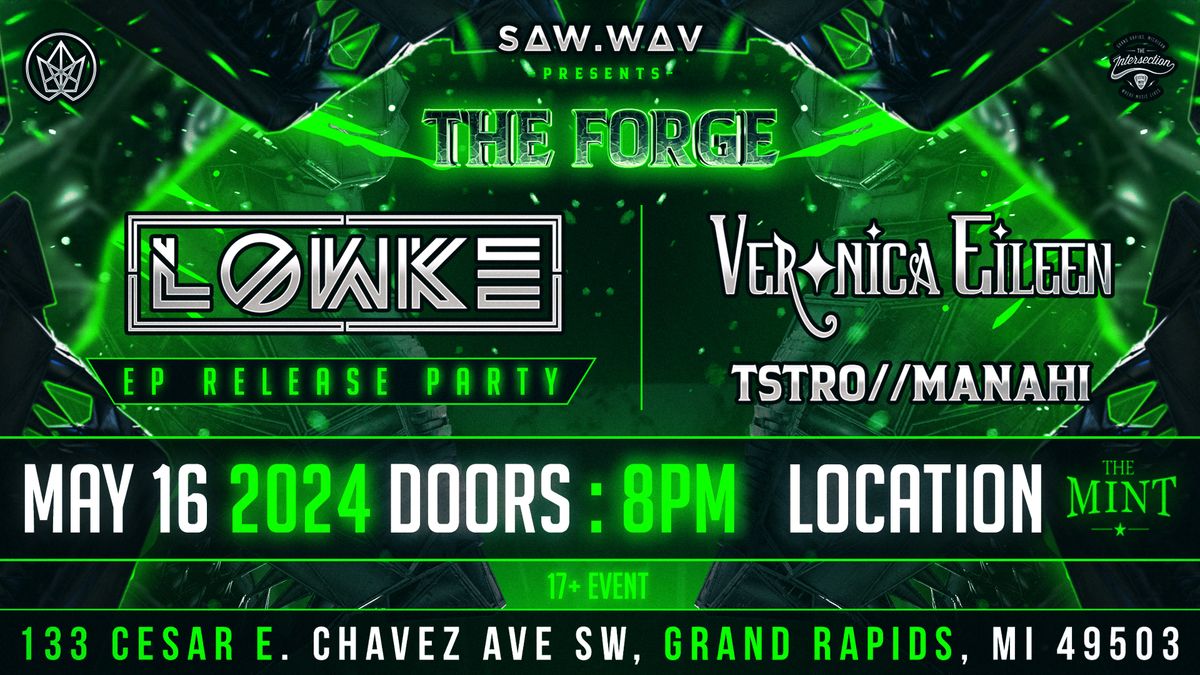 SAW.WAV presents The Forge: Lowke EP Release Party at The Mint - Grand Rapids, MI