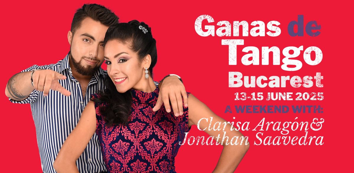 Ganas de Tango Vol. III - a week-end with Clarisa ARAGON & Jonathan SAAVEDRA