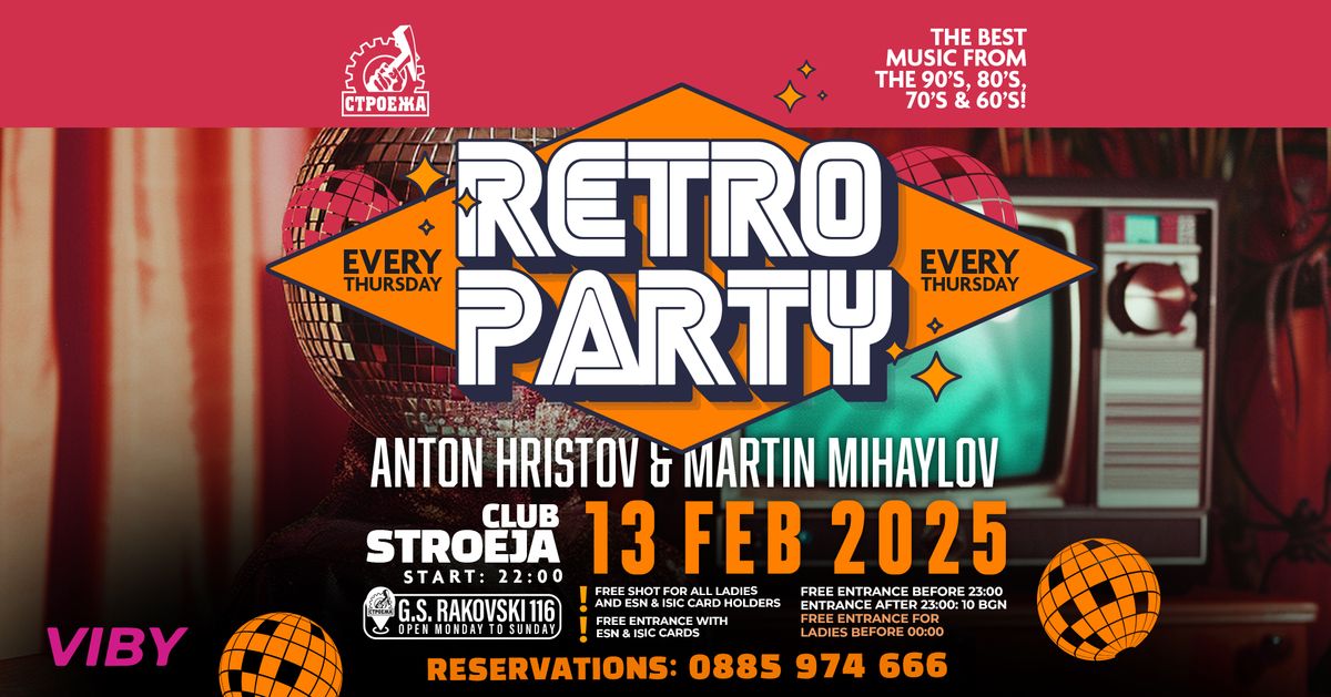 RETRO PARTY - Music selection: Anton Hristov & Martin Mihaylov - 13.02.2025 - Stroeja