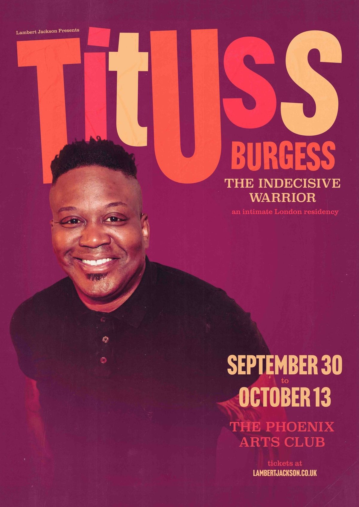 TITUSS BURGESS \u2013 THE INDECISIVE WARRIOR (an intimate London residency)