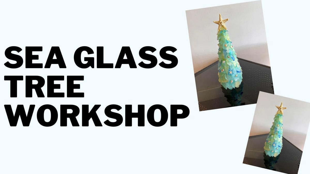 Sea Glass Tree Workshop