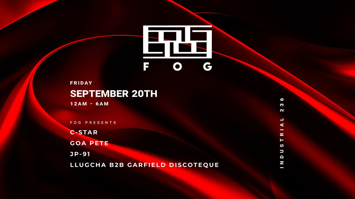 FOG PRESENTS: C-STAR, GOA PETE, JP-91, LLUGCHA B2B GARFIELD DISCOTECH