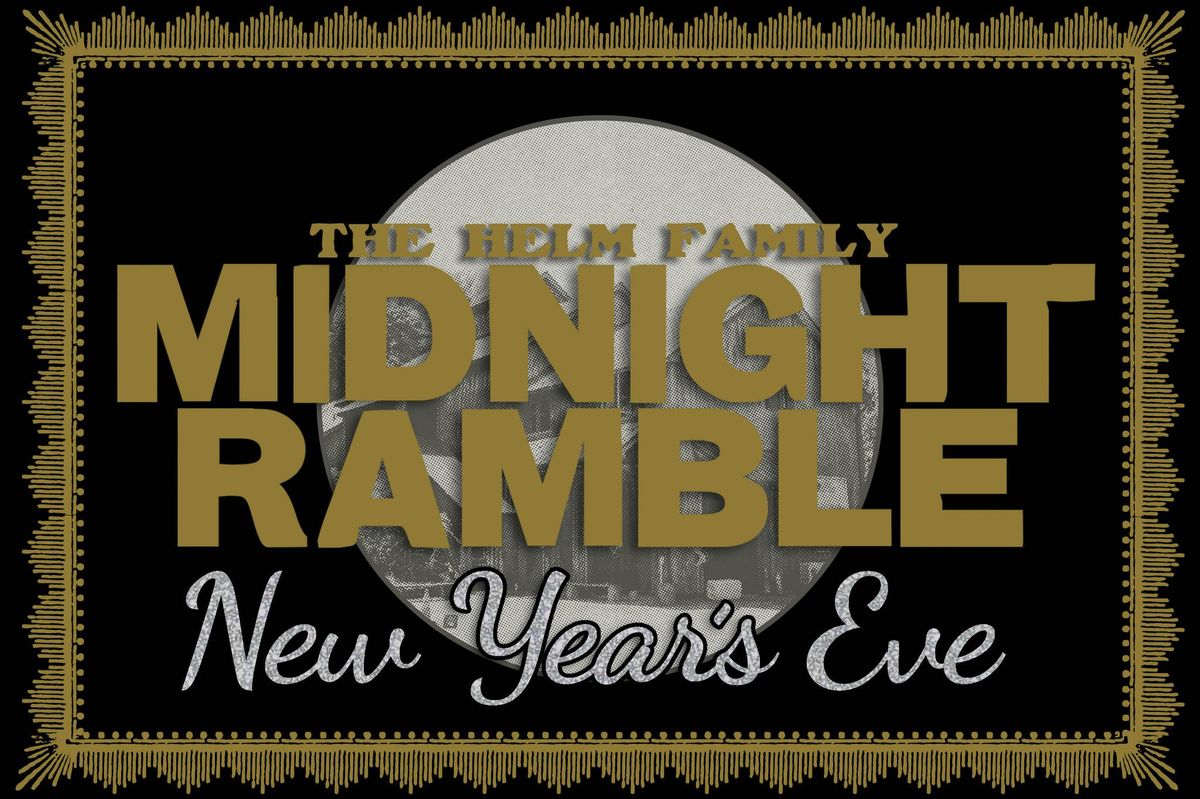 Helm Family Midnight Ramble - New Year's Eve celebration - feat: Roche Collins