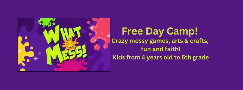 What a Mess FREE Day Camp! Crazy Amazing Messy Fun. 4 yrs old to 5th Graders welcome! Register below