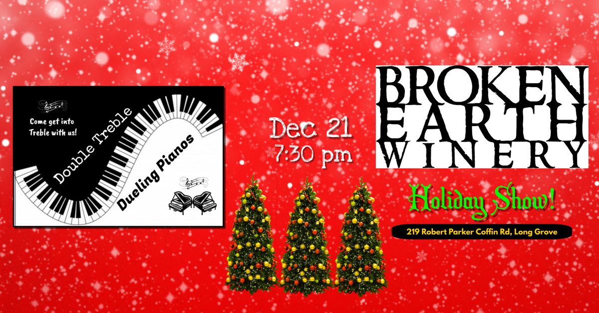 Double Treble Dueling Pianos Holiday Show @ Broken Earth Winery