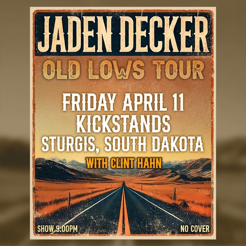 Jaden Decker - Old Lows Tour w\/Special Guest Clint Hahn @ Kickstands (Sturgis, SD)