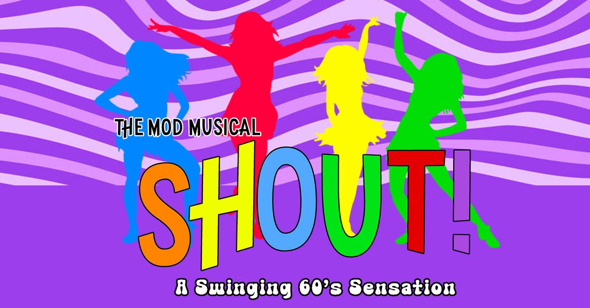 SHOUT! \u2013 The Mod Musical at The TADA Theatre 