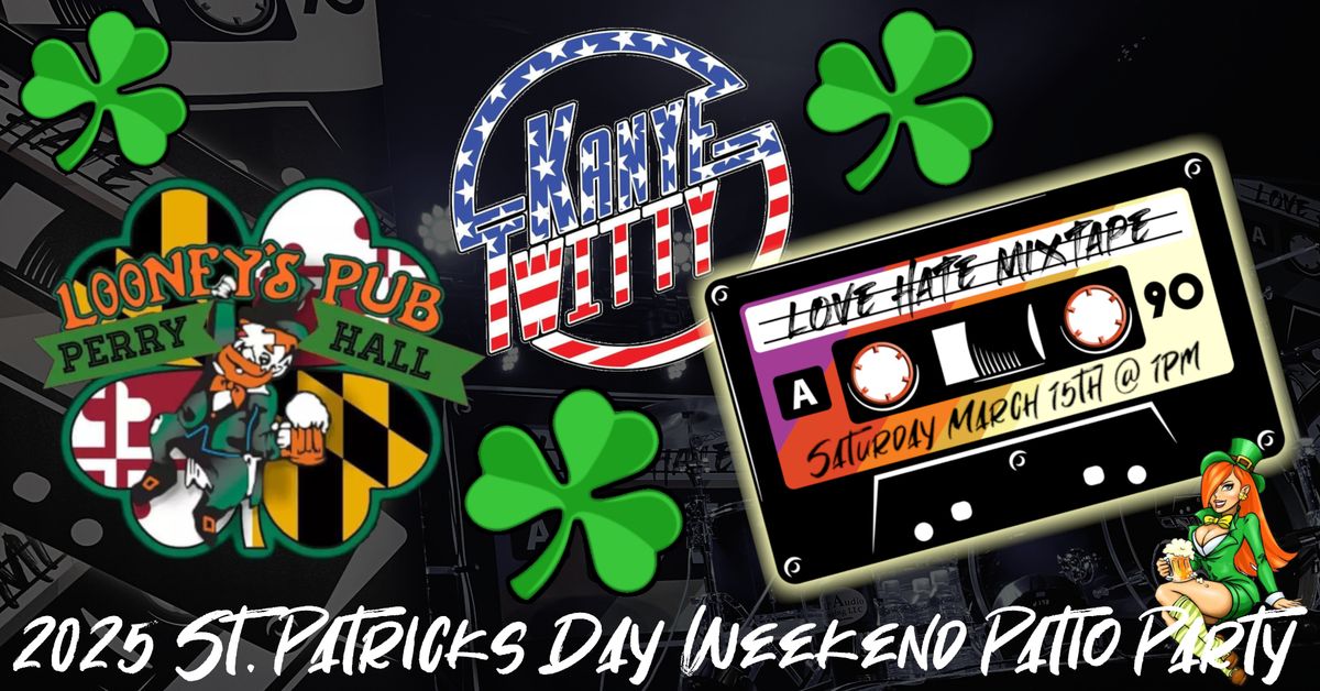 Looney's Perry Hall - St Patricks Day Weekend - Kanye Twitty, LHM & Friends! - SATURDAY 03\/15\/2025