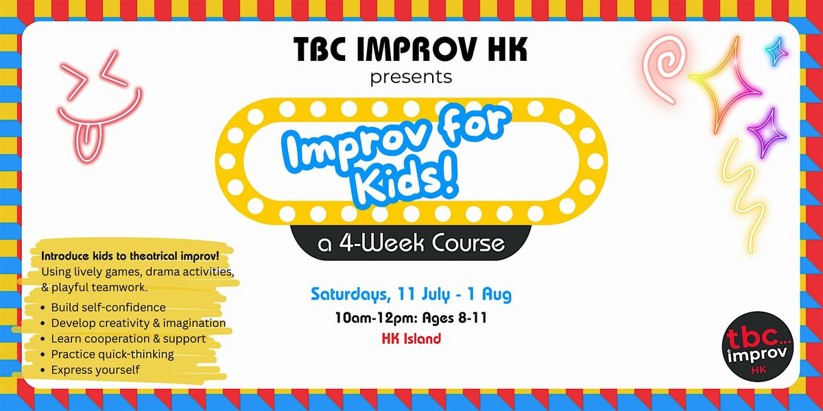 Improv for Kids (8-11yrs) - drama & theatre class + showcase!