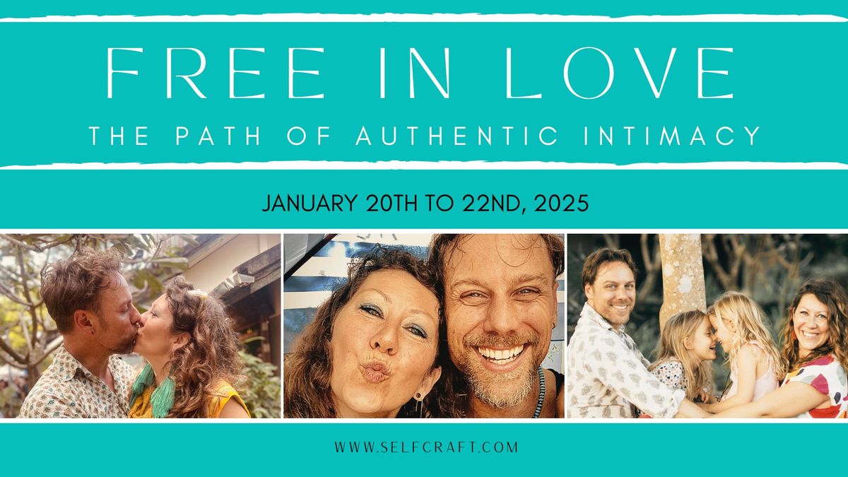 Free in Love: The Path of Authentic Intimacy