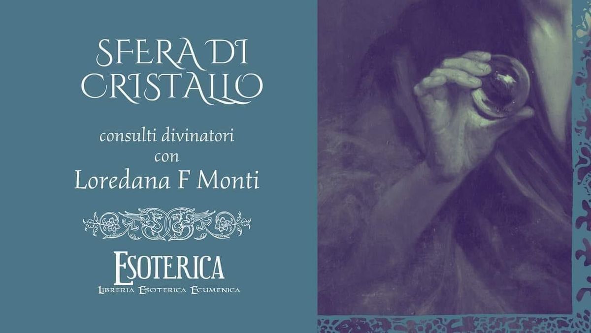 Consulti Divinatori con la Sfera di Cristallo alla Libreria Esoterica Milano