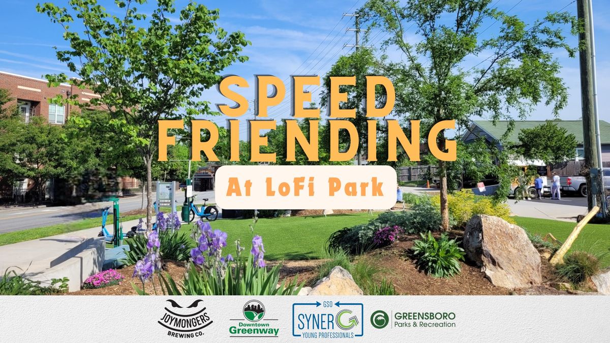 Speed Friending at LoFi Park