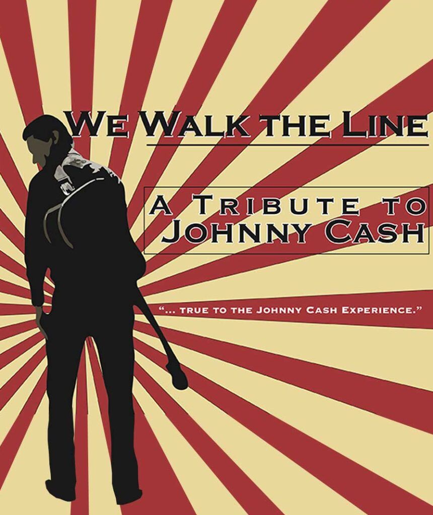 We Walk The Line - A Johnny Cash Tribute