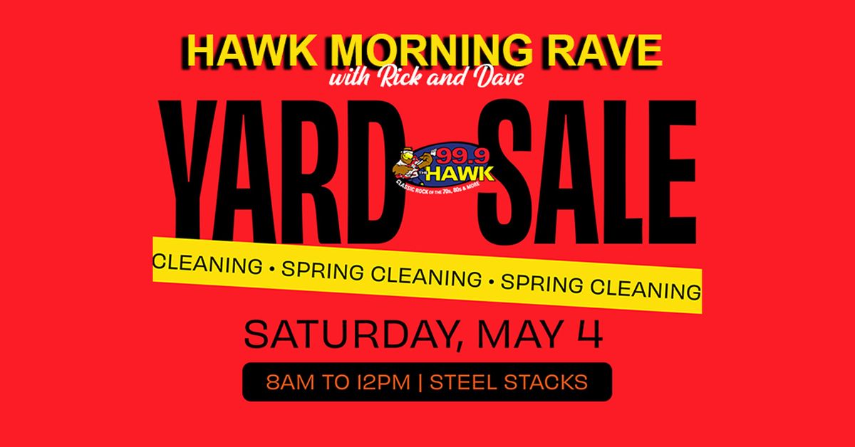 Hawk Morning Rave's Spring Cleaning Yard Sale