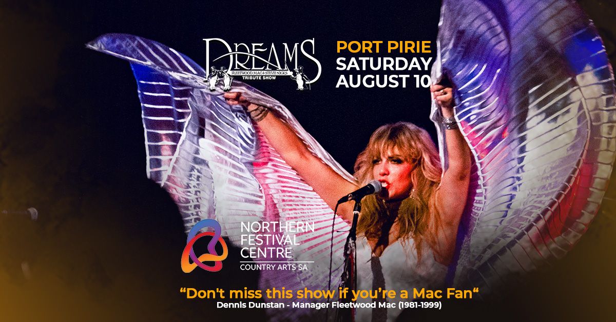 (85% SOLD) PORT PIRIE | DREAMS Fleetwood Mac & Stevie Nicks Show at Northern Festival Centre