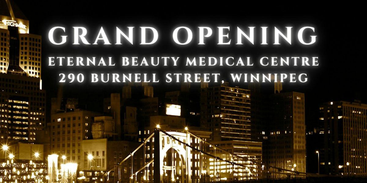 GRAND OPENING - ETERNAL BEAUTY MEDICAL CENTER