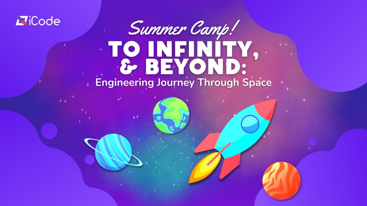 Summer Camp: To Infinity, and Beyond : Engineering Journey through Space - Half Day