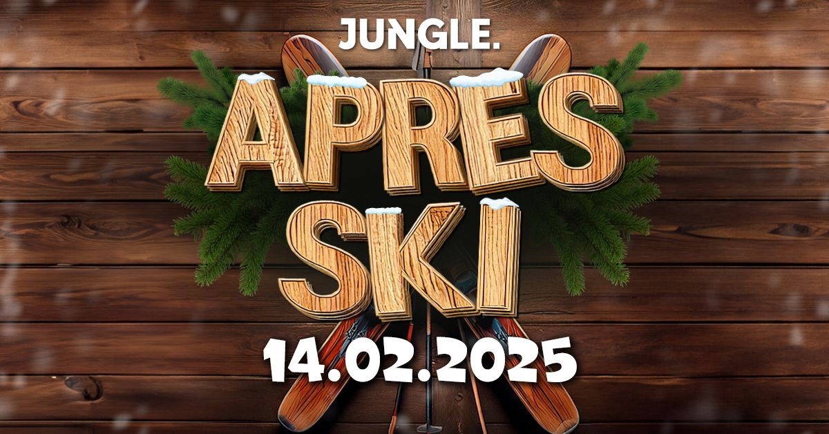 APRES SKI \/\/ JUNGLE 