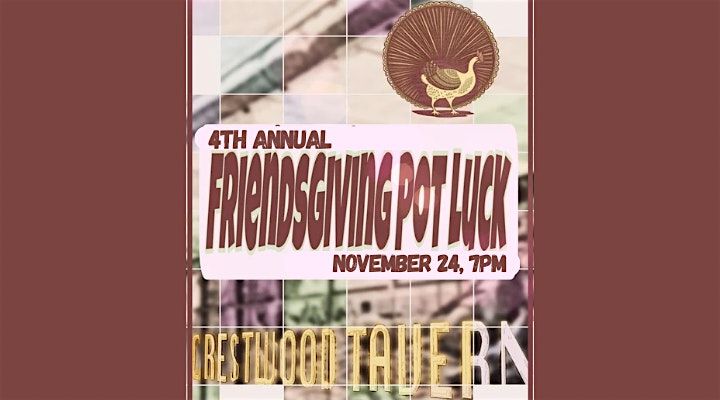 Crestwood Tavern\u2019s 4th Annual Friendsgiving Potluck