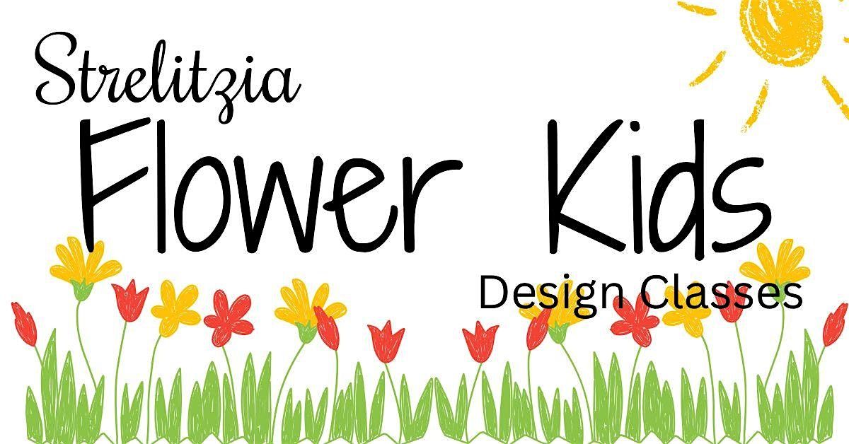 Strelitzia Flower Kids Design Classes