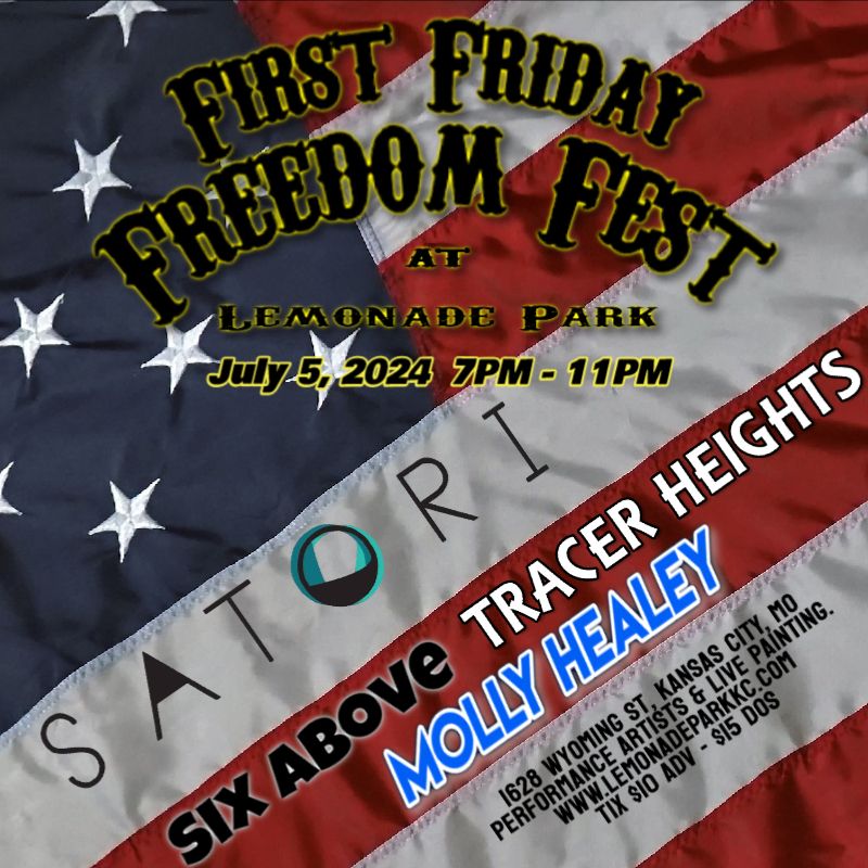 First Friday Freedom Fest : Satori, Tracer Heights, Six Above and Molly Healey