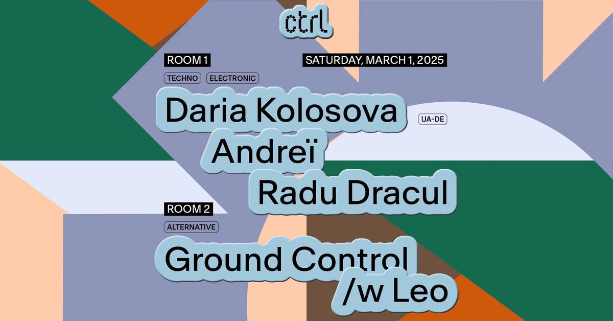 ctrl NIGHTS: Daria Kolosova [UA-DE], Andre\u00ef, Radu Dracul, Leo