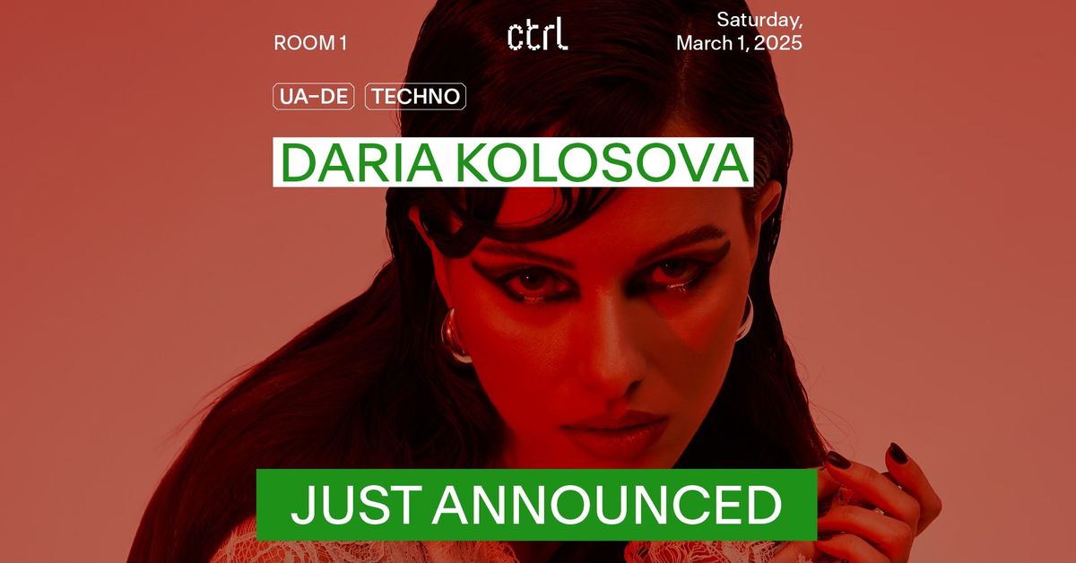 ctrl NIGHTS: Daria Kolosova [UA-DE]