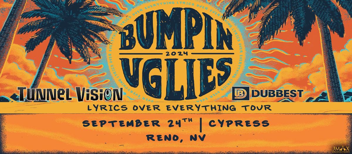 Bumpin Uglies - Lyrics Over Everything Tour with Tunnel Vision and Dubbest 