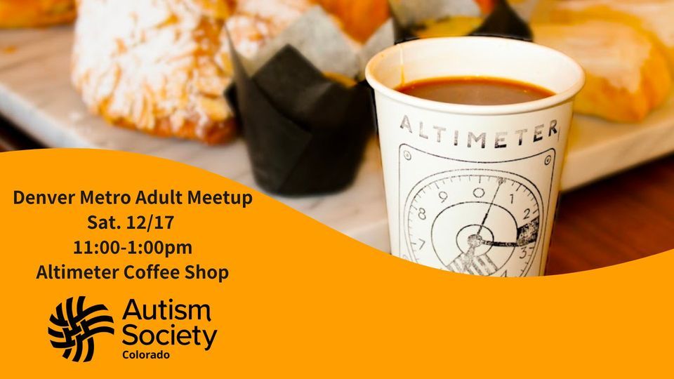 Autistic Adult Denver Metro Meetup: Altimeter Coffee