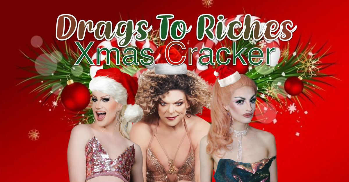 Drags to Riches: Xmas Cracker