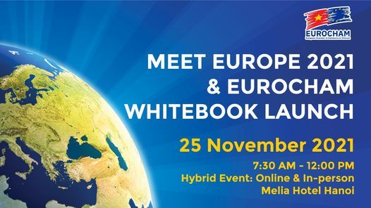 EuroCham Whitebook Launch & Meet Europe 2021: EU-Vietnam Partnership Post-COVID 19