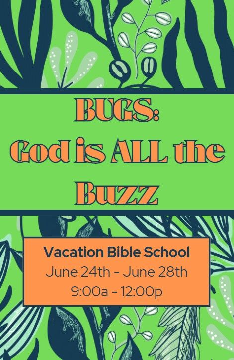 Bugs: God is ALL the Buzz Vacation Bible School