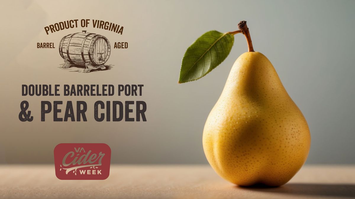 Virginia Cider Week: Double Barreled Port & Pear Cider