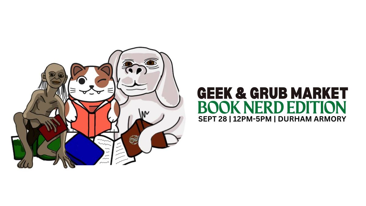 Durham Geek & Grub Market (Book Nerd Edition)