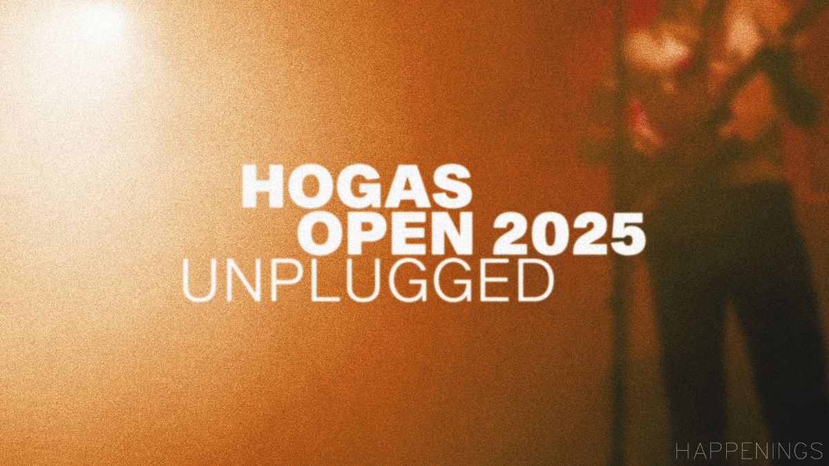 HOGAS OPEN 2025 | UNPLUGGED | DAY 1