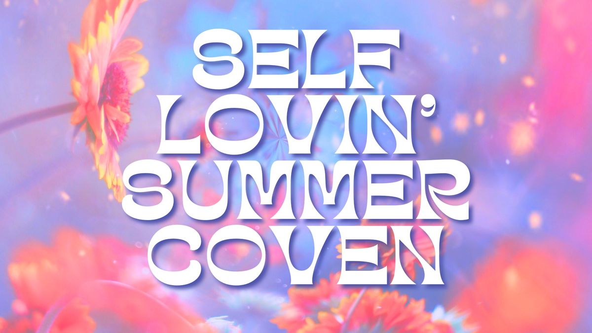 Self Lovin\u2019 Summer Coven