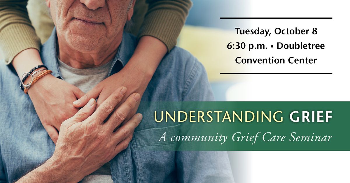 Understanding Grief - A Community Grief Care Seminar