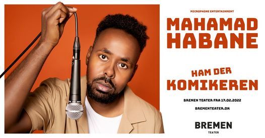 PREMIERE! Mahamad Habane - Ham Der Komikeren - Bremen Teater, K\u00f8benhavn