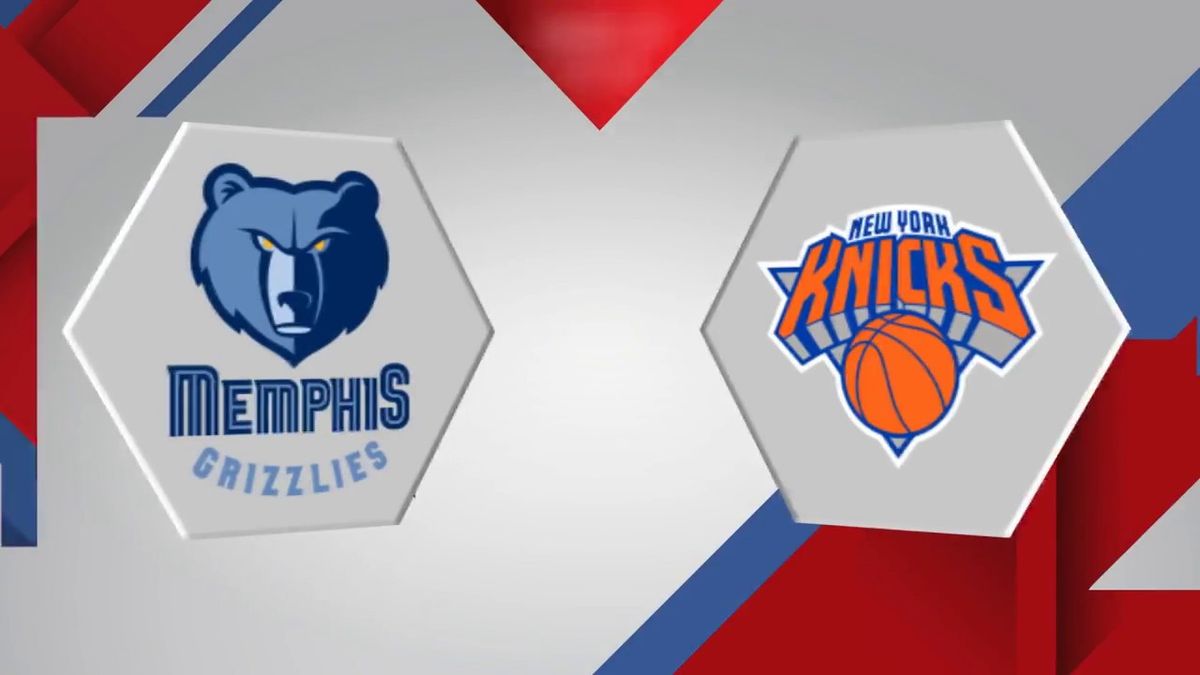 New York Knicks vs. Memphis Grizzlies