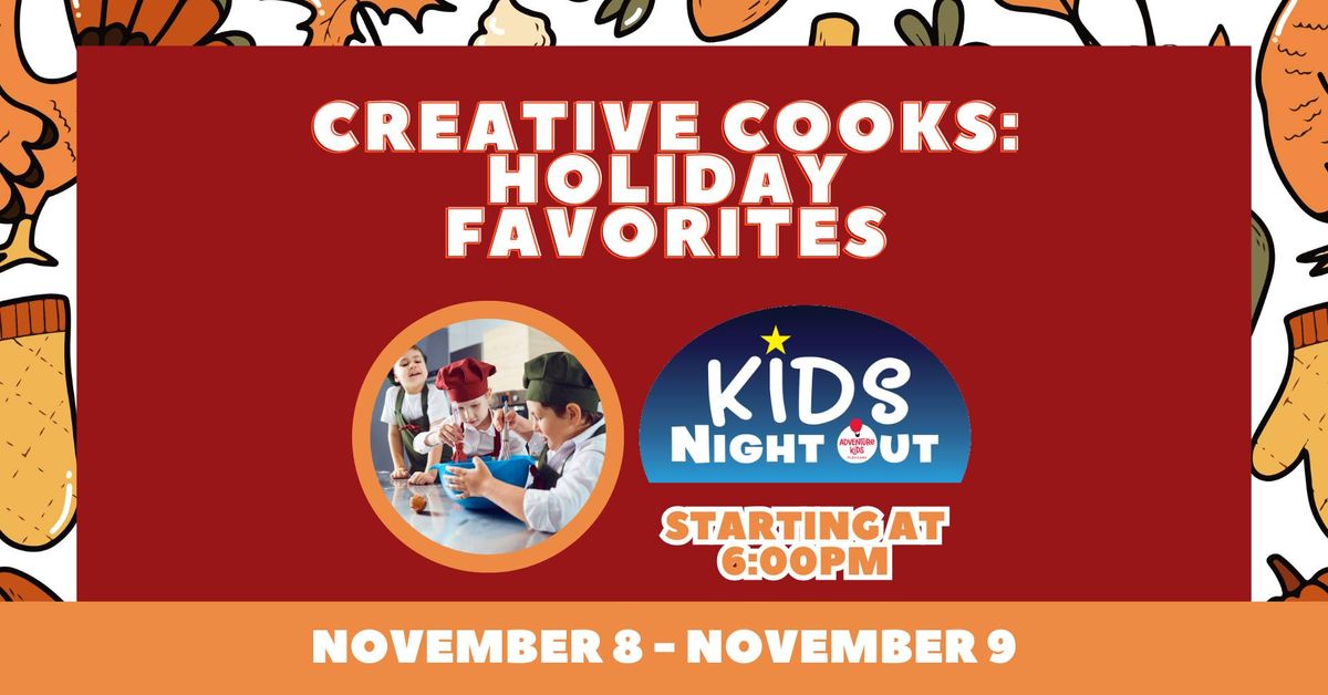 \ud83c\udf57Creative Cooks: Holiday Favorites - Kids Night Out\ud83e\udd67 