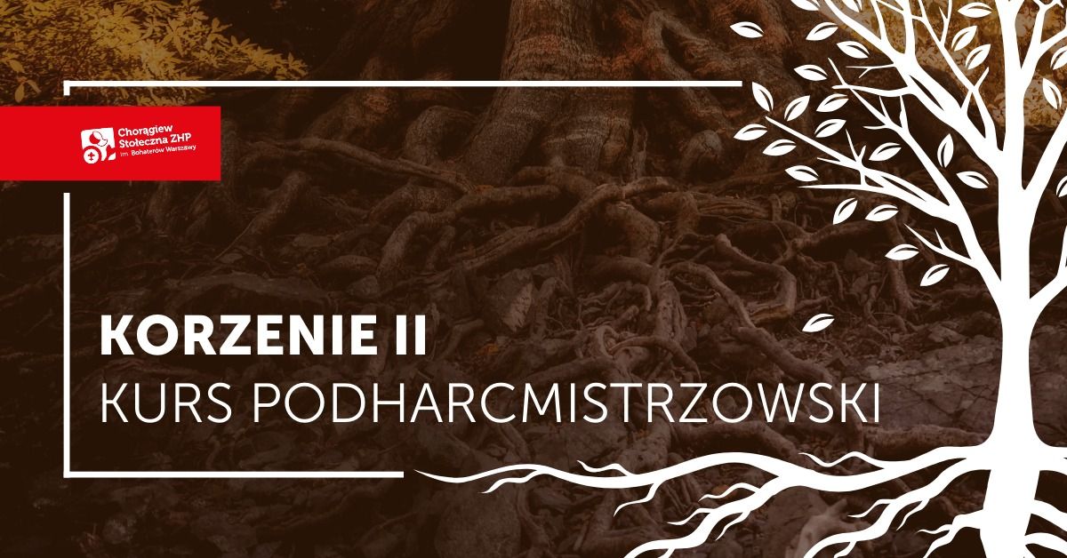 Kurs Podharcmistrzowski "Korzenie" II