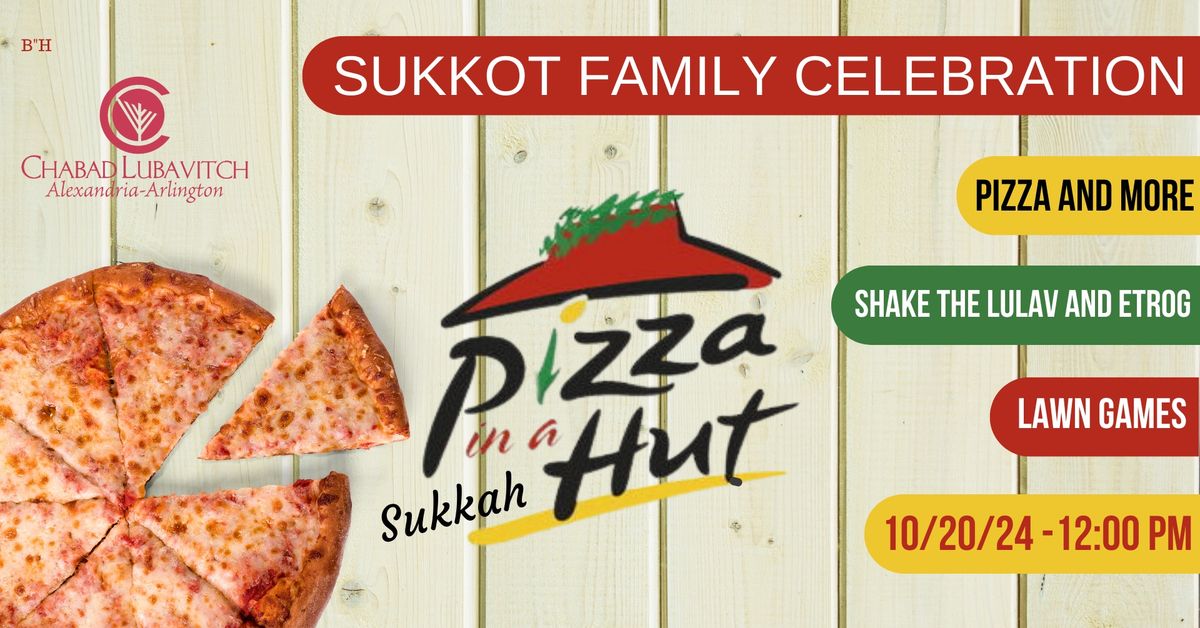 Sukkot Family Celebration - Pizza In The Hut