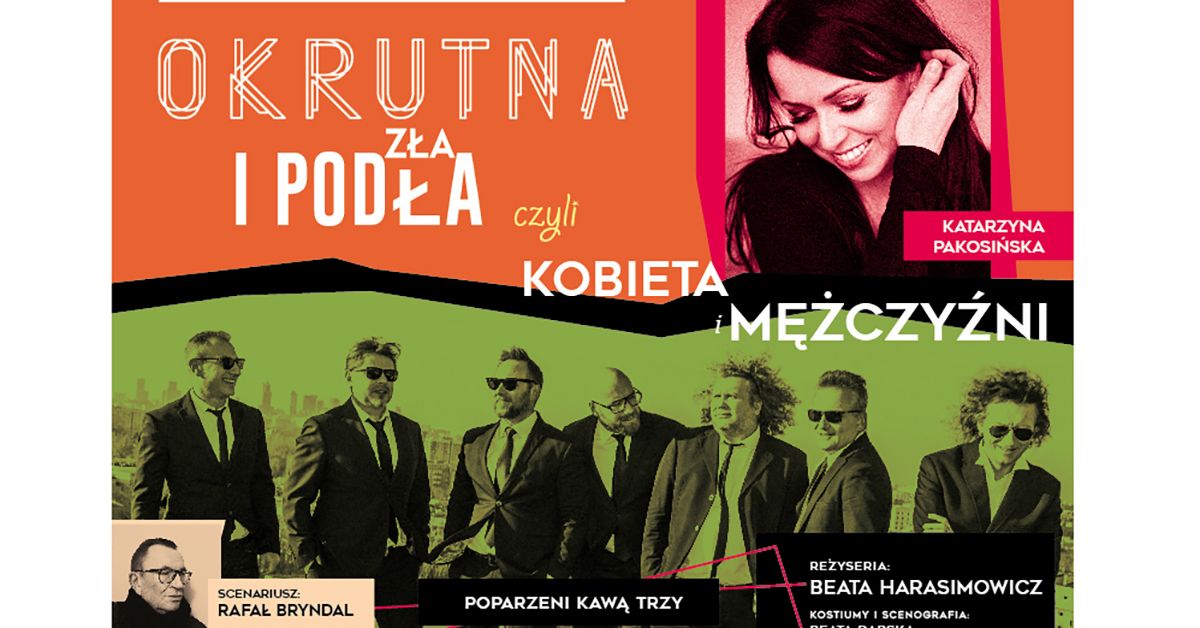 Pozna\u0144: \u201eOkrutna, z\u0142a i pod\u0142a\u201d -  Katarzyna Pakosi\u0144ska i Poparzeni Kaw\u0105 Trzy