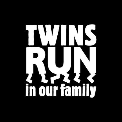 TWINS RUN in our family