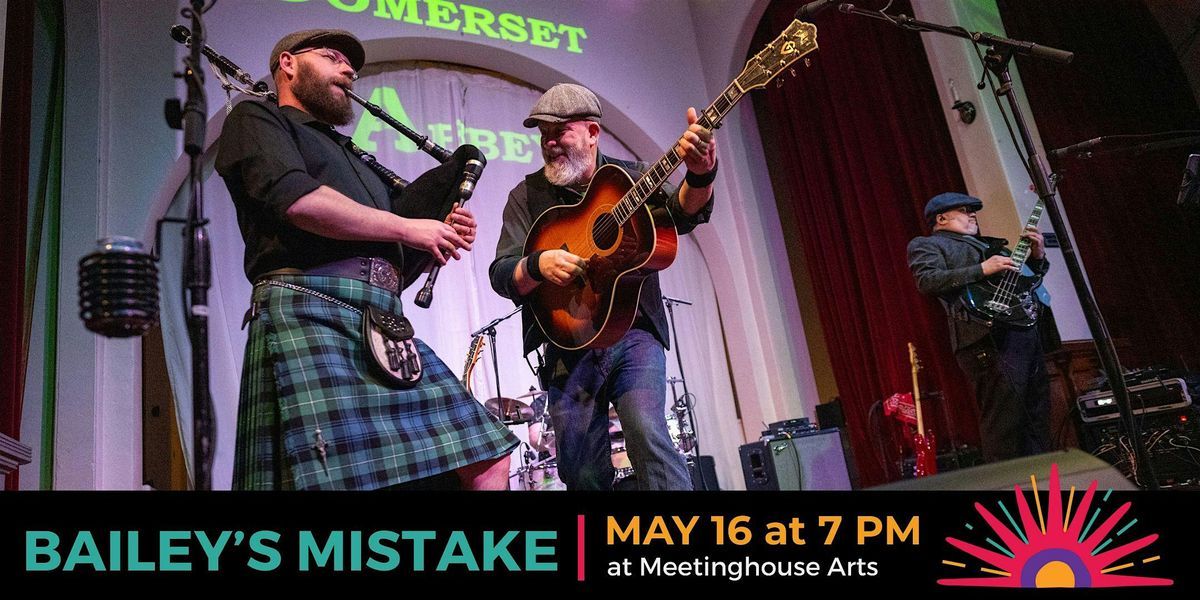 Bailey's Mistake at Meetinghouse Arts