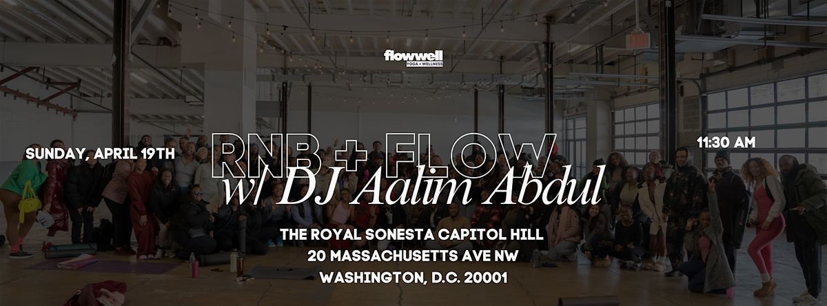 RnB + Flow, The Royal Sonesta Washington, DC Capitol Hill, 19 April 2026